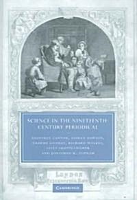 Science in the Nineteenth-Century Periodical : Reading the Magazine of Nature (Hardcover)