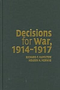 Decisions for War, 1914-1917 (Hardcover)