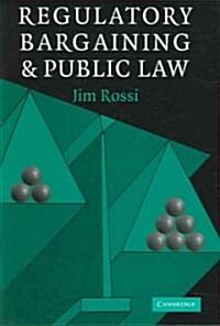 Regulatory Bargaining and Public Law (Hardcover)