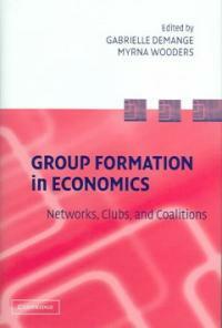 Group formation in economics : networks, clubs and coalitions