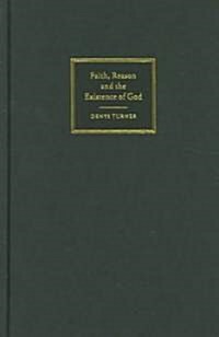 Faith, Reason and the Existence of God (Hardcover)