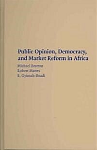Public Opinion, Democracy, and Market Reform in Africa (Hardcover)