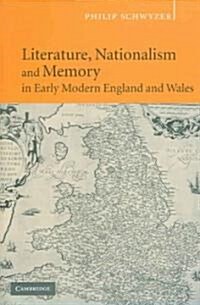 Literature, Nationalism, and Memory in Early Modern England and Wales (Hardcover)