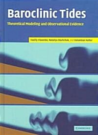 Baroclinic Tides : Theoretical Modeling and Observational Evidence (Hardcover)