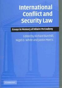 International conflict and security law : essays in memory of Hilaire McCoubrey