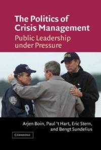 The politics of crisis management : public leadership under pressure