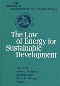 The Law of Energy for Sustainable Development (Hardcover)