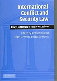 International Conflict and Security Law : Essays in Memory of Hilaire McCoubrey (Hardcover)