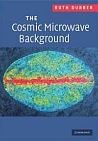 The Cosmic Microwave Background (Hardcover)