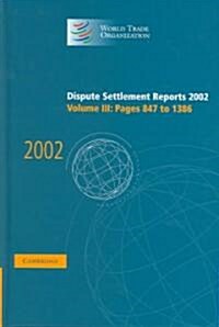 Dispute Settlement Reports 2002: Volume 3, Pages 847-1386 (Hardcover)