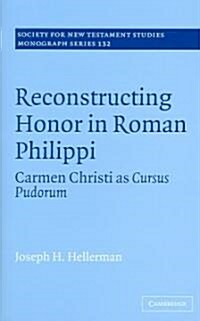 Reconstructing Honor in Roman Philippi : Carmen Christi as Cursus Pudorum (Hardcover)