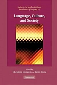 Language, Culture, and Society : Key Topics in Linguistic Anthropology (Hardcover)
