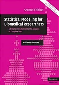 Statistical Modeling for Biomedical Researchers : A Simple Introduction to the Analysis of Complex Data (Hardcover, 2 Revised edition)