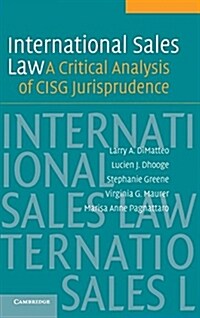 International Sales Law : A Critical Analysis of CISG Jurisprudence (Hardcover)