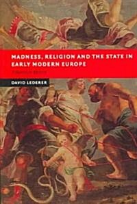 Madness, Religion and the State in Early Modern Europe : A Bavarian Beacon (Hardcover)