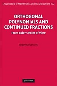 Orthogonal Polynomials and Continued Fractions : From Eulers Point of View (Hardcover)