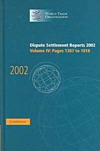 Dispute Settlement Reports 2002: Volume 4, Pages 1387-1818 (Hardcover)
