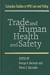 Trade and Human Health and Safety (Hardcover)