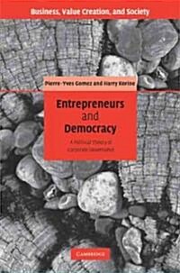 Entrepreneurs and Democracy : A Political Theory of Corporate Governance (Hardcover)