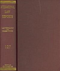 International Law Reports: Volume 127 (Hardcover)