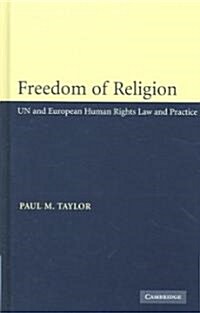 Freedom of Religion : UN and European Human Rights Law and Practice (Hardcover)