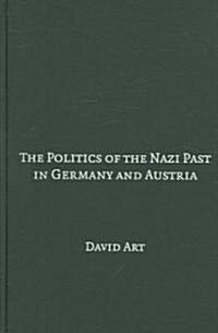 The Politics of the Nazi Past in Germany and Austria (Hardcover)