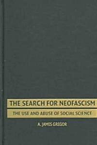 The Search for Neofascism : The Use and Abuse of Social Science (Hardcover)