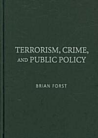 Terrorism, Crime, and Public Policy (Hardcover)