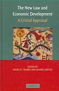 The New Law and Economic Development : A Critical Appraisal (Hardcover)