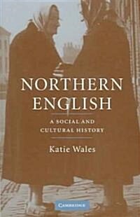 Northern English : A Social and Cultural History (Hardcover)