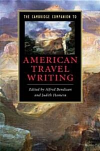 The Cambridge Companion to American Travel Writing (Hardcover)