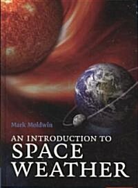 An Introduction to Space Weather (Hardcover)