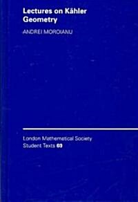 Lectures on Kahler Geometry (Hardcover)