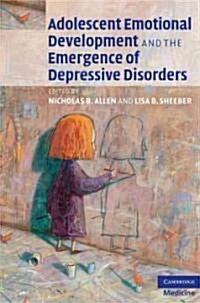 Adolescent Emotional Development and the Emergence of Depressive Disorders (Hardcover)