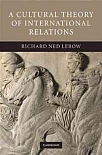 A Cultural Theory of International Relations (Hardcover)