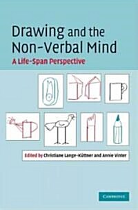 Drawing and the Non-verbal Mind : A Life-span Perspective (Hardcover)