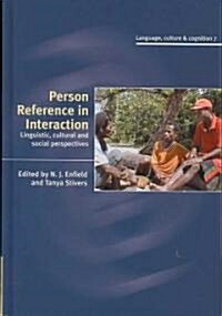 Person Reference in Interaction : Linguistic, Cultural and Social Perspectives (Hardcover)