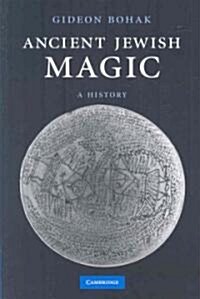 Ancient Jewish Magic : A History (Hardcover)