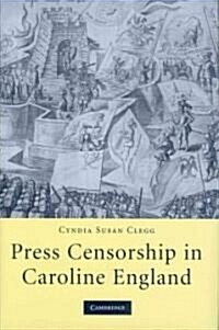 Press Censorship in Caroline England (Hardcover)