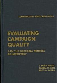 Evaluating Campaign Quality : Can the Electoral Process be Improved? (Hardcover)
