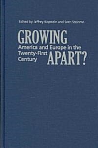 Growing Apart? : America and Europe in the 21st Century (Hardcover)