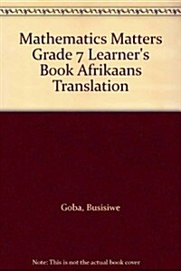 Mathematics Matters Grade 7 Learners Book Afrikaans Translation (Paperback)