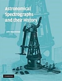 Astronomical Spectrographs and Their History (Hardcover)