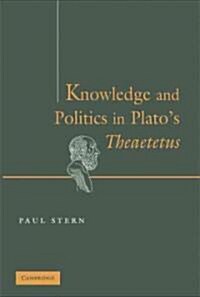 Knowledge and Politics in Platos Theaetetus (Hardcover)
