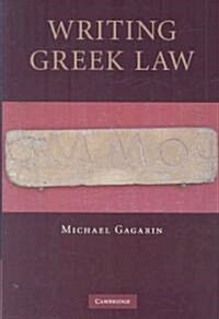 Writing Greek Law (Hardcover)