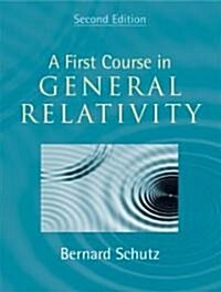 A First Course in General Relativity (Hardcover, 2 Revised edition)