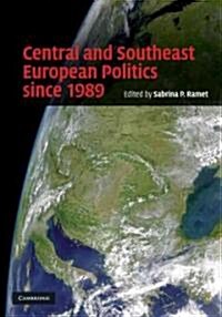 Central and Southeast European Politics Since 1989 (Hardcover)