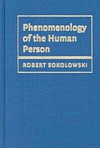 Phenomenology of the Human Person (Hardcover)