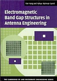 Electromagnetic Band Gap Structures in Antenna Engineering (Hardcover)