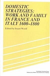 Domestic Strategies : Work and Family in France and Italy, 1600–1800 (Paperback)